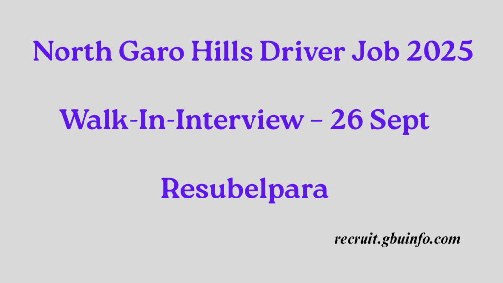 North Garo Hills Driver Job 2025