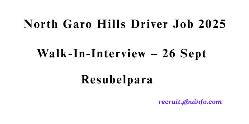 North Garo Hills Driver Job 2025
