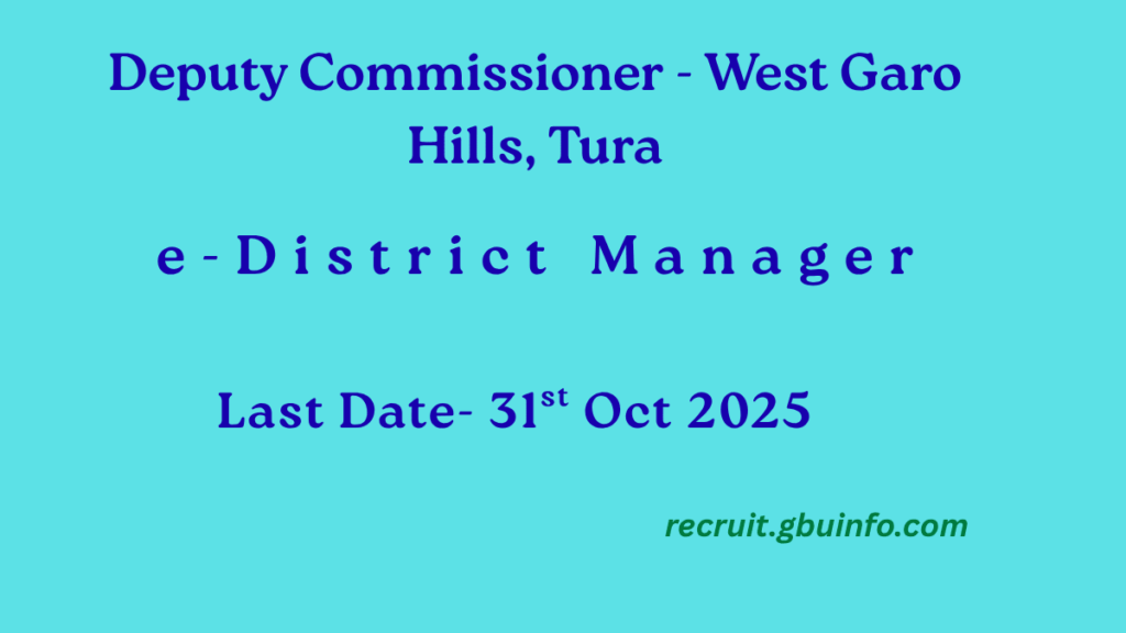 West Garo Hills e-District Manager Recruitment 2025