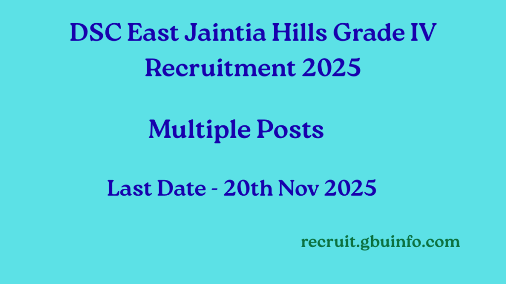 DSC East Jaintia Hills Grade IV Recruitment 2025 – Apply Online for Driver, Peon, Mali, Chowkidar Posts