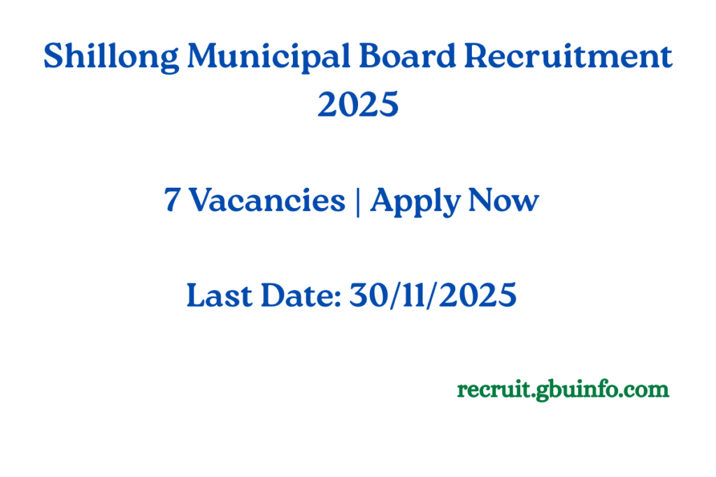 Shillong Municipal Board Recruitment 2025 – 7 Vacancies for AE & JE Posts