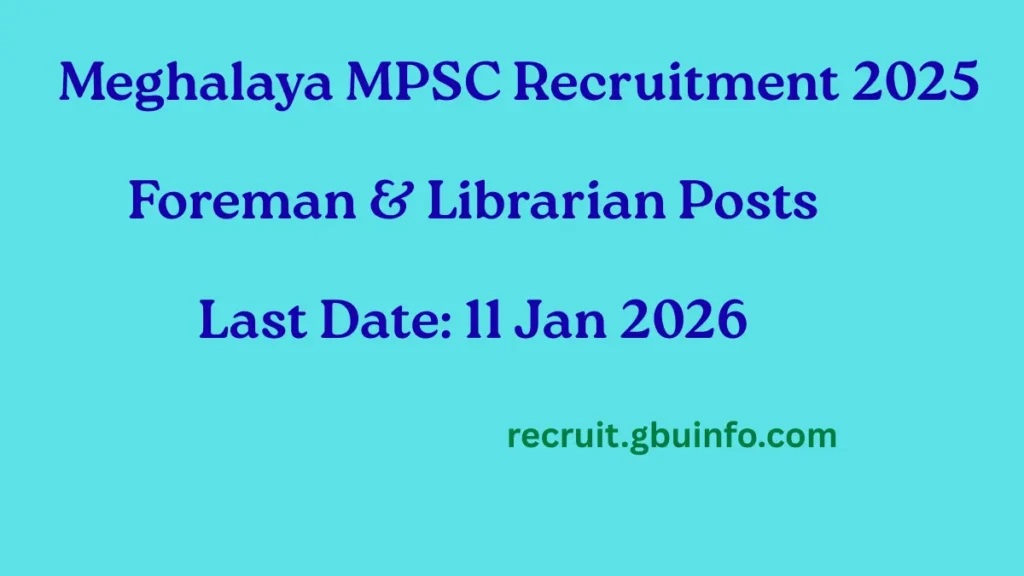 Meghalaya MPSC Recruitment 2025 Notification Apply Online for Foreman Assistant Librarian and Librarian Posts