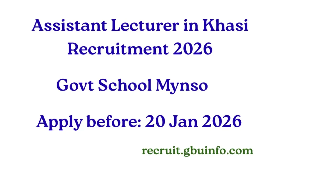 Assistant Lecturer in Khasi Recruitment 2026 at Government Senior Basic & Higher Secondary School, Mynso, West Jaintia Hills, Meghalaya
