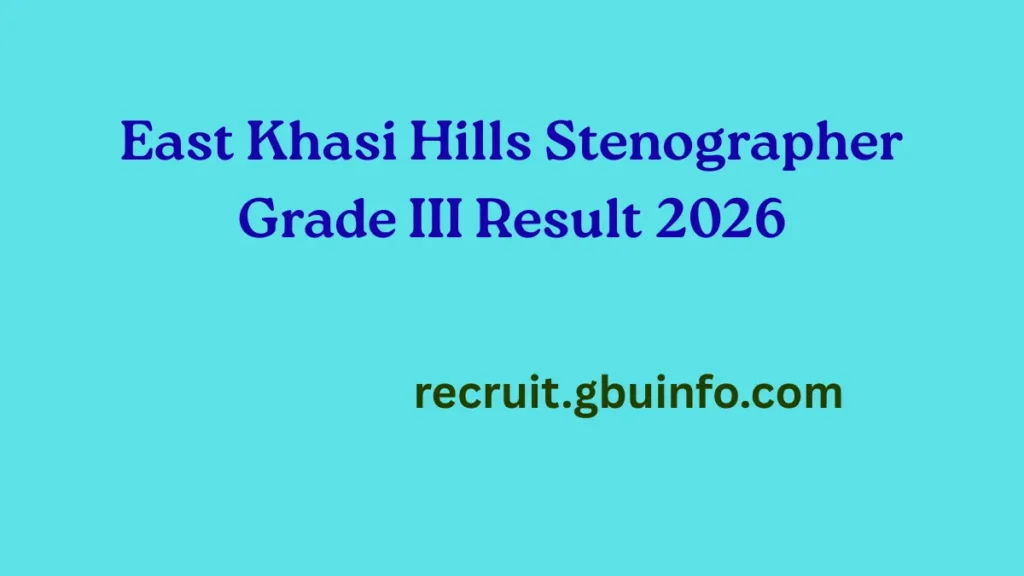 Official notification of East Khasi Hills Stenographer Grade III Result 2026