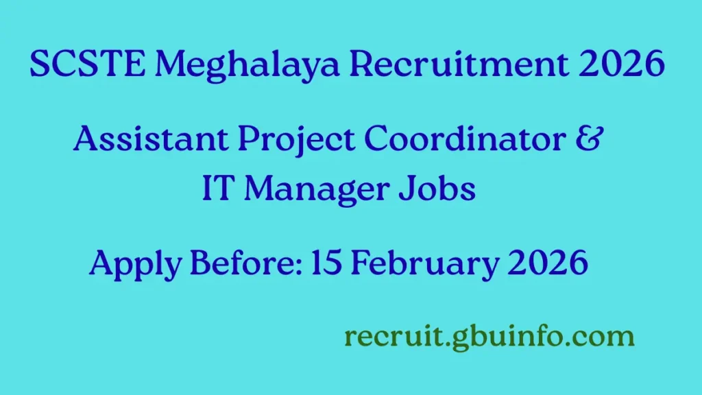 SCSTE Meghalaya Recruitment 2026 notification for Assistant Project Coordinator and Assistant Manager IT posts