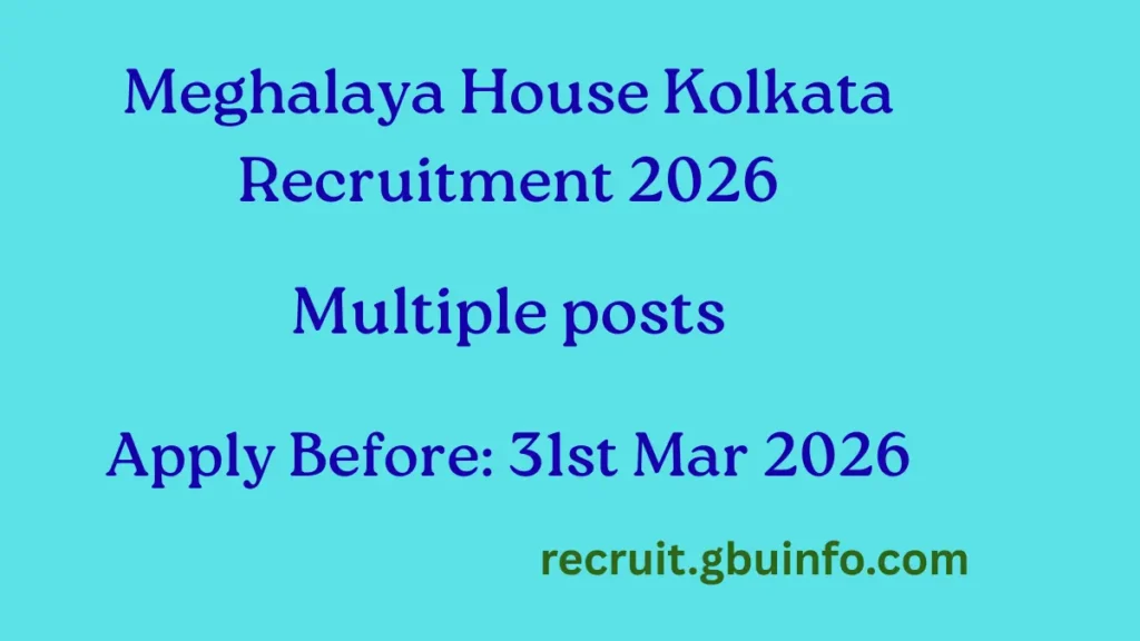 Meghalaya House Kolkata Recruitment 2026 – Apply Online for 8 Posts