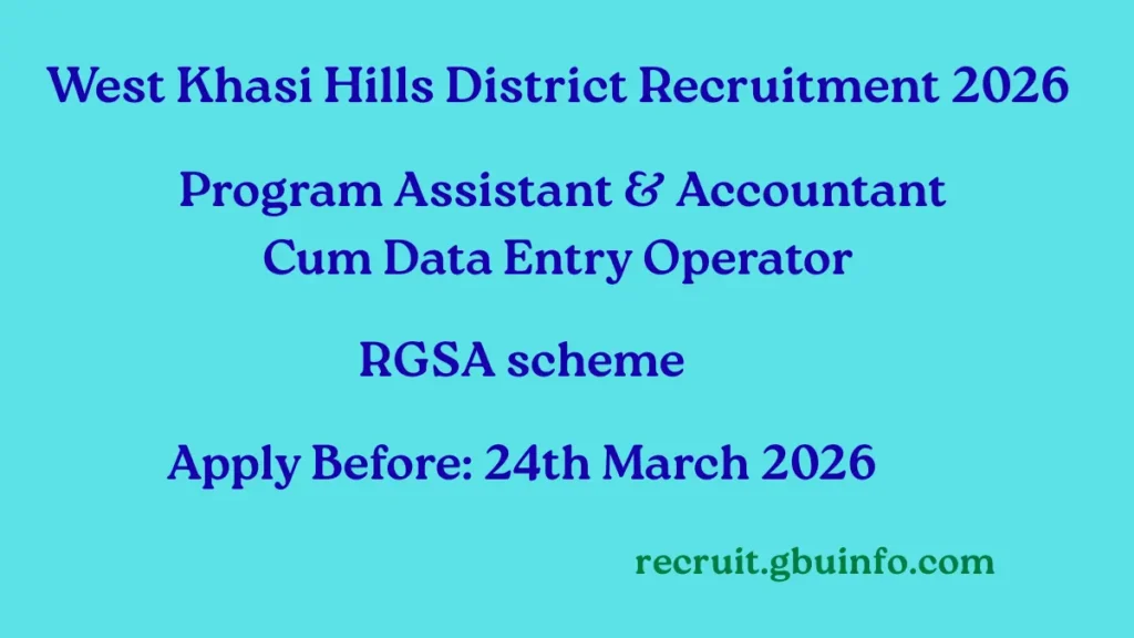 West Khasi Hills District Recruitment 2026 Program Assistant and Accountant Cum DEO Vacancy