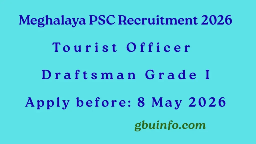 Meghalaya PSC Recruitment 2026 notification for Tourist Officer and Draftsman Grade I posts apply online before 8 May