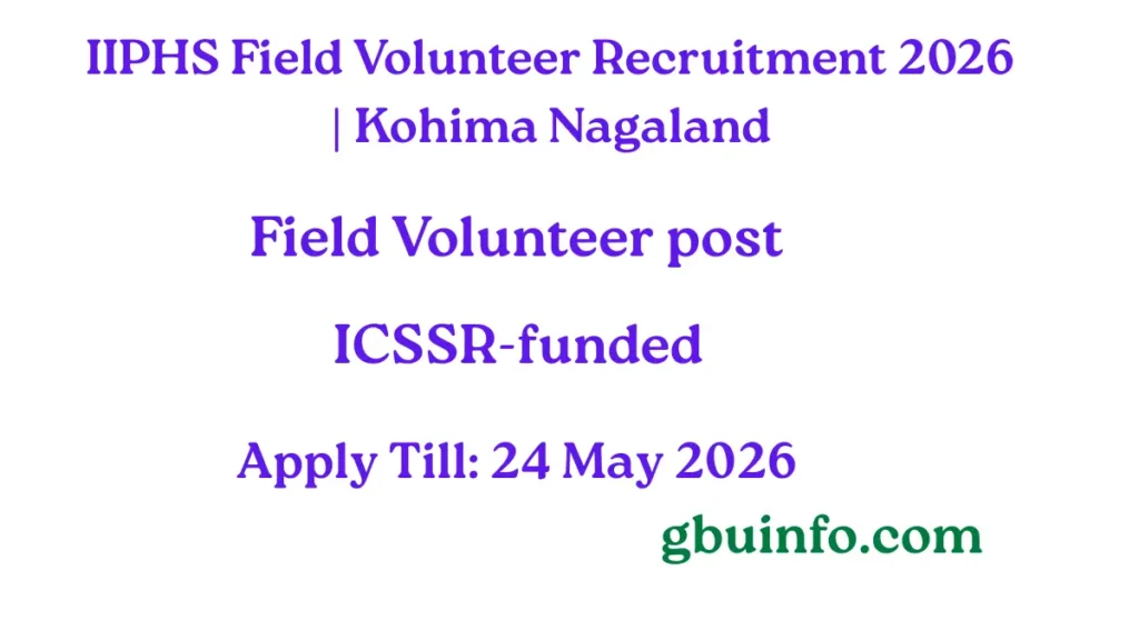 IIPHS Field Volunteer Recruitment 2026 notification for ICSSR project in Kohima Nagaland
