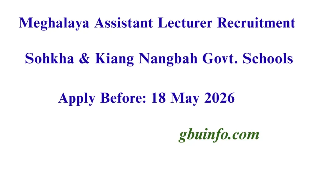 Meghalaya Assistant Lecturer Recruitment 2026 notification for Sohkha Govt. H.S. School and Kiang Nangbah Govt. H.S. School, Jowai.