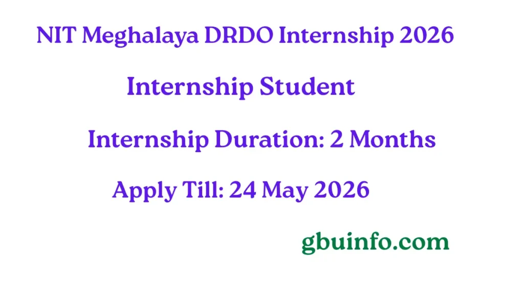 NIT Meghalaya DRDO Internship 2026 notification for Engineering students under DRDO research project.