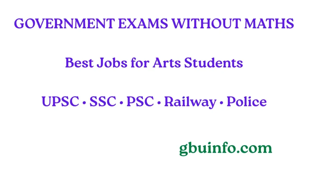 Government exams without maths for Arts students in India including UPSC, SSC, PSC, Railway and Police jobs