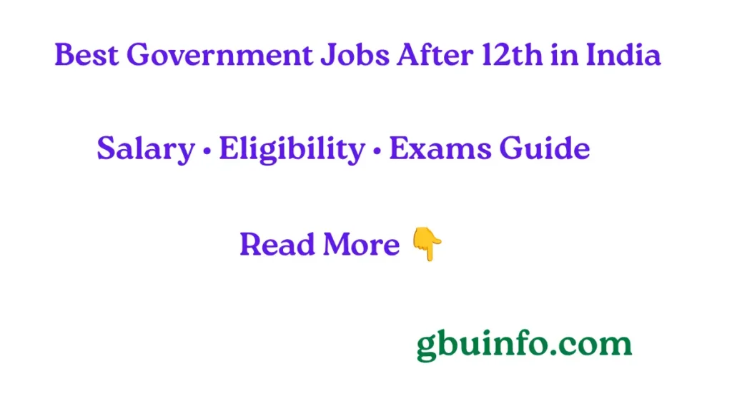 Best government jobs after 12th in India with salary, eligibility, and exams guide for students