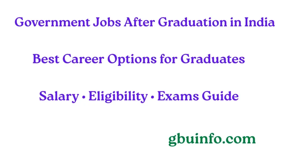 Government jobs after graduation in India showing career opportunities, salary and eligibility guide