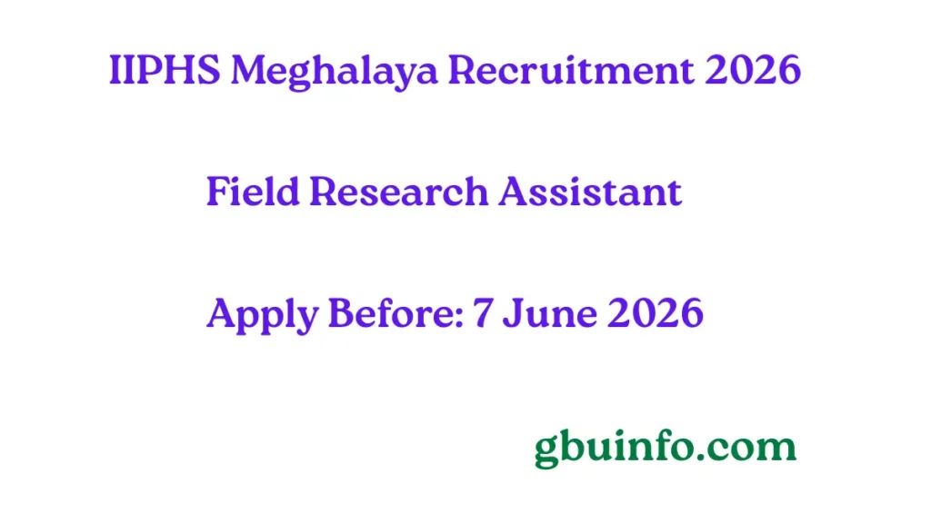 IIPHS Recruitment 2026 for Field Research Assistant Post in Meghalaya